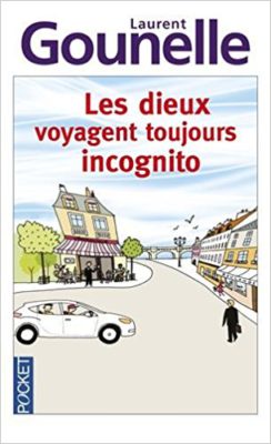 les dieux voyagent toujours incognito de Laurent Gounelle