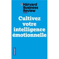 cultivez l'intelligence émotionnelle de la Harvard Business Review